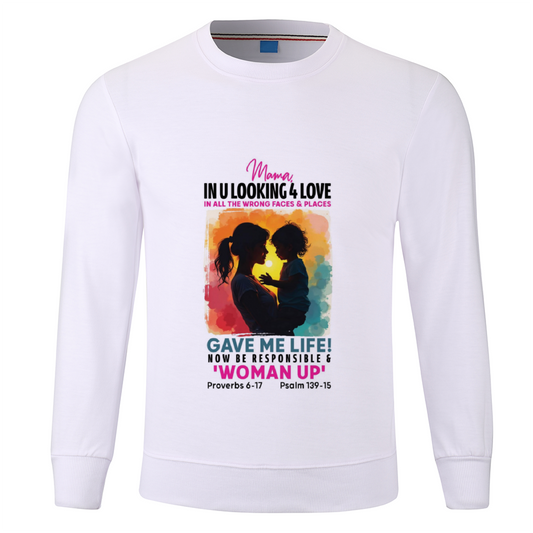 Mama, looking for love Custom Long Sleeve Pullover Shirts Multicolor Cotton Sweatshirt