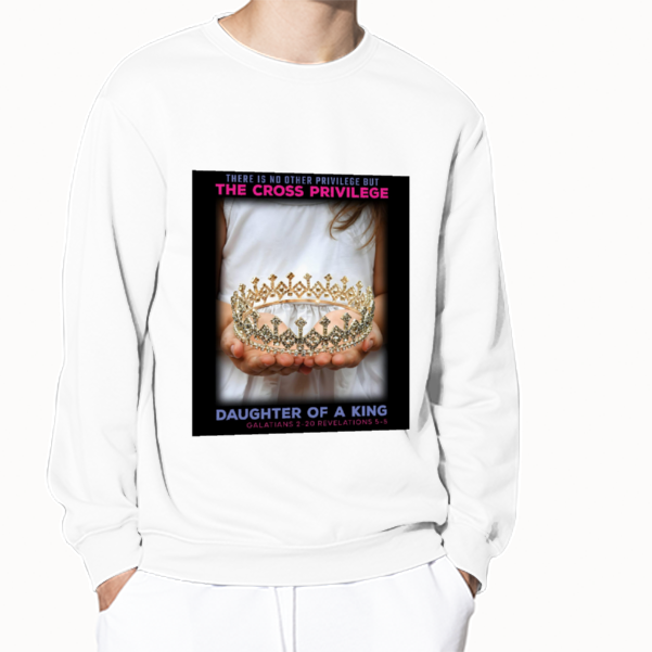 Daugter of a king Custom Long Sleeve Pullover Shirts Multicolor Cotton Sweatshirt