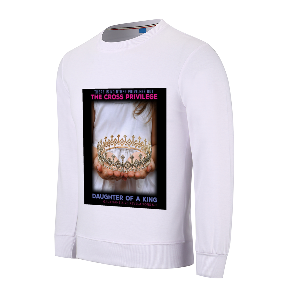 Daugter of a king Custom Long Sleeve Pullover Shirts Multicolor Cotton Sweatshirt