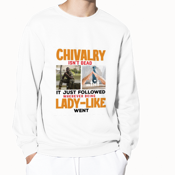 Chivary is Not Dead Custom Long Sleeve Pullover Shirts Multicolor Cotton Sweatshirt